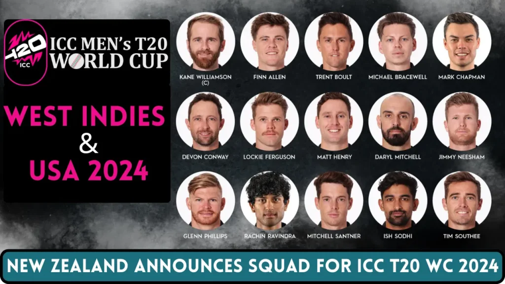 New Zealand Announces Squad for ICC T20 World Cup 2024