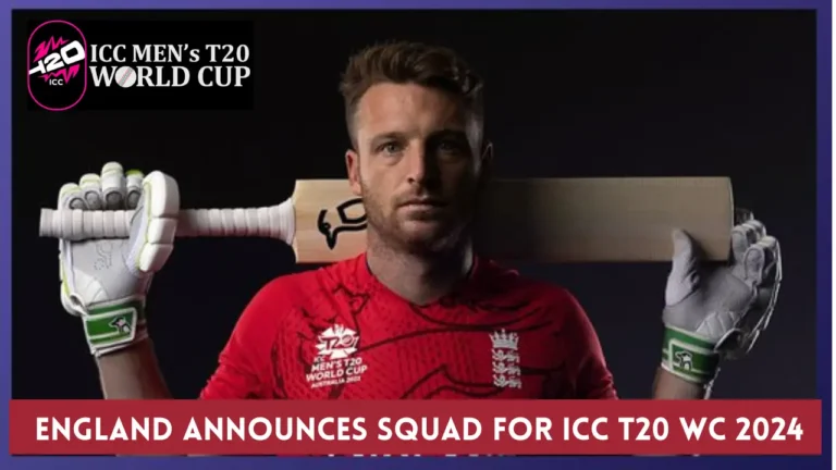 England Announces Squad for ICC T20 World Cup 2024